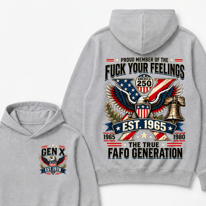 Proud Member Of The Fuck Your Feelings America 250 The True FAFO Generation EST.Year Eagle Hoodie
