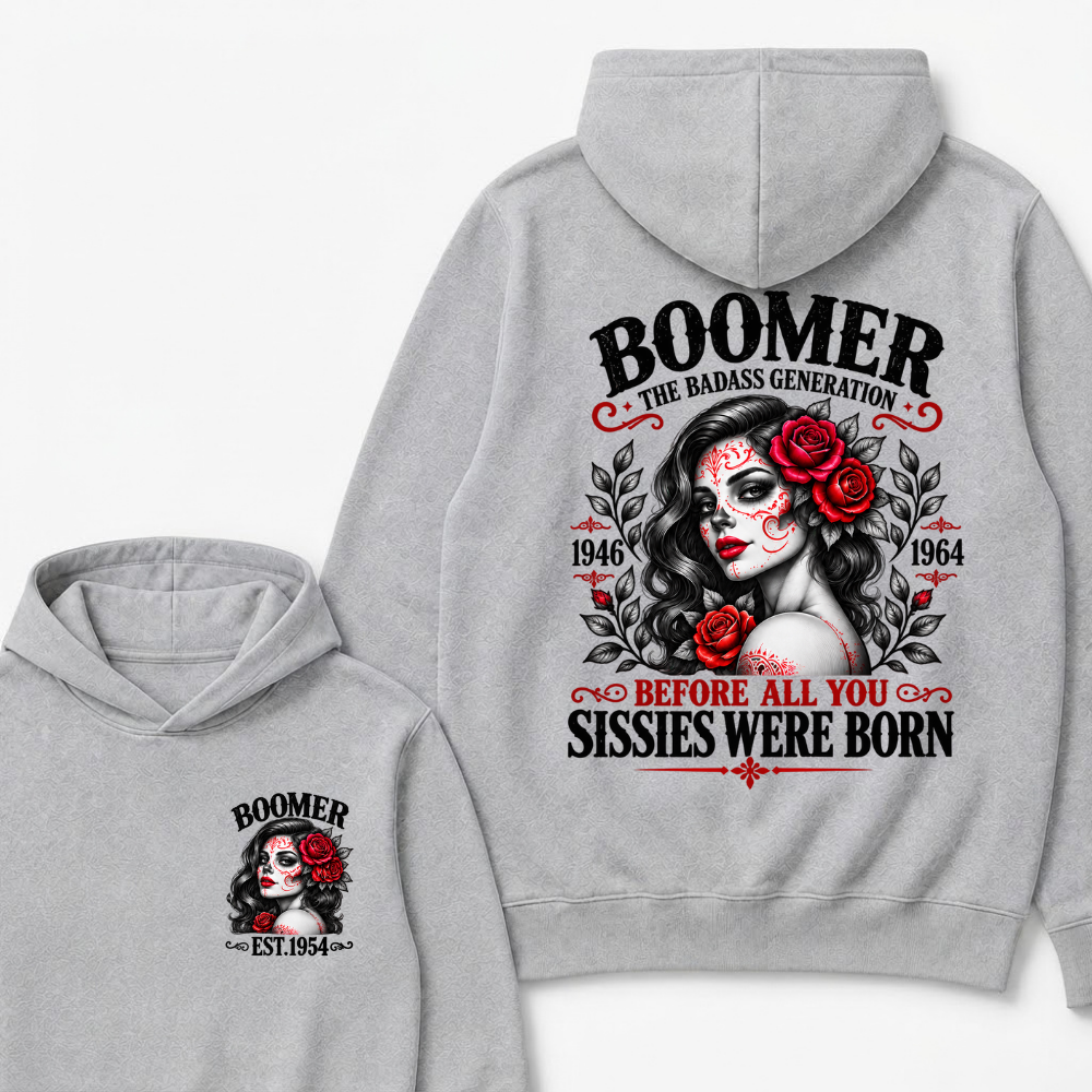 Boomer The Badass Generation 1946 1964 Before All You Sissies Were Born EST.Year Vintage Red Rose Sugar Skull Lady Hoodie