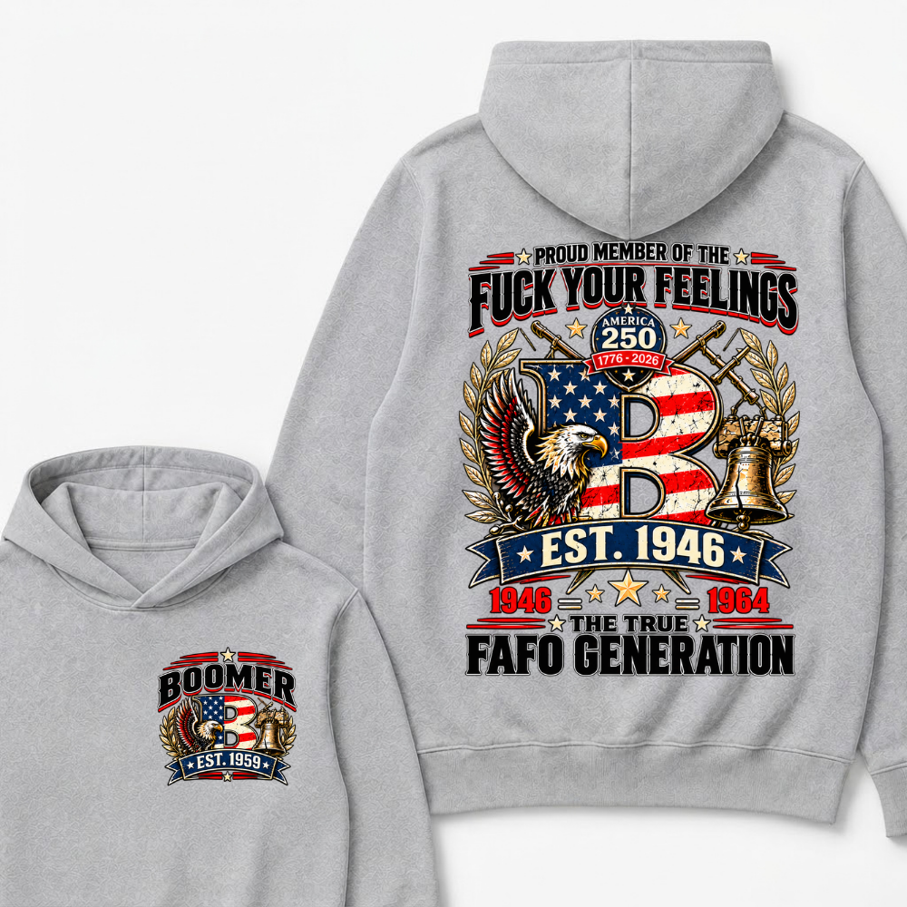 Proud Member Of The Fuck Your Feelings America 250 The True FAFO Generation EST.Year Vintage Eagle Graphic Hoodie