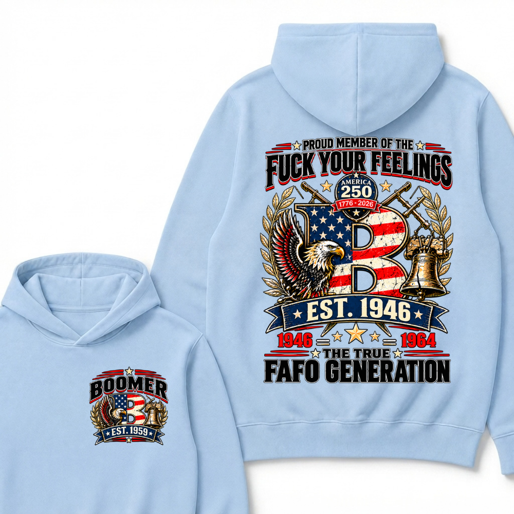 Proud Member Of The Fuck Your Feelings America 250 The True FAFO Generation EST.Year Vintage Eagle Graphic Hoodie