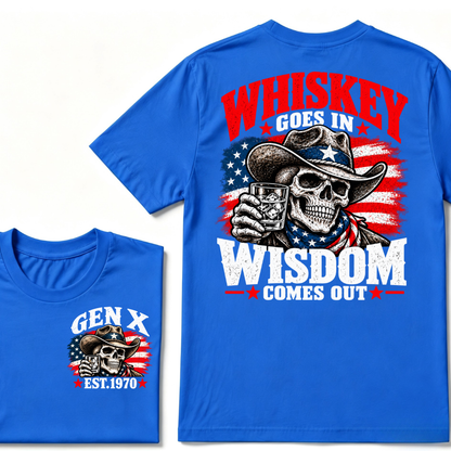 Whiskey Goes In Wisdom Comes Out Gen X EST.Year Cowboy Skull Vintage Western Drinking Graphic Tee