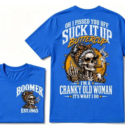 Oh I Pissed You Off Suck It Up Buttercup I'm A Cranky Old Woman EST.Year Vintage lady Cigar Graphic Tee