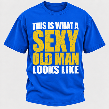 This Is What A Sexy Old Man Looks Like Vintage Distressed Graphic T-Shirt