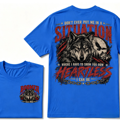 Don't Ever Put Me In A Situation Where I Have To Show You How Heartless I Can Be Wolf EST.Year Graphic Tee