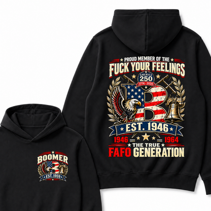 Proud Member Of The Fuck Your Feelings America 250 The True FAFO Generation EST.Year Vintage Eagle Graphic Hoodie