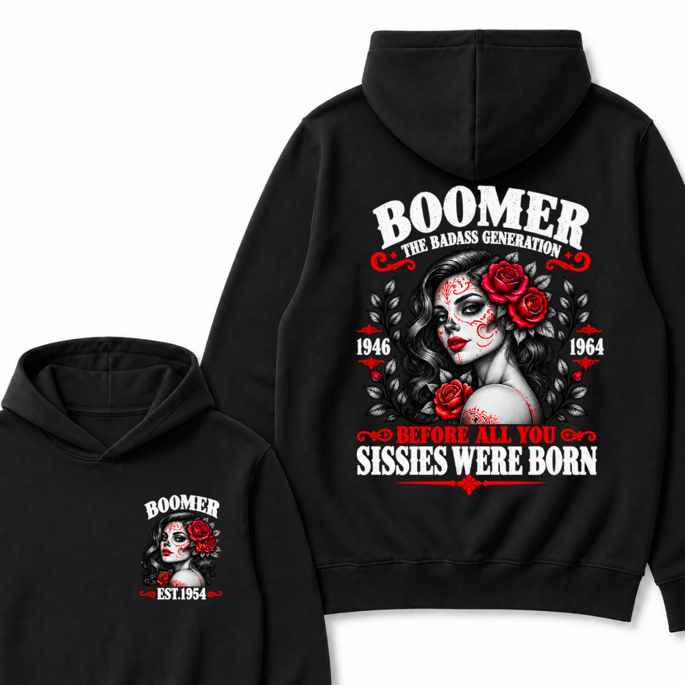 Boomer The Badass Generation 1946 1964 Before All You Sissies Were Born EST.Year Vintage Red Rose Sugar Skull Lady Hoodie