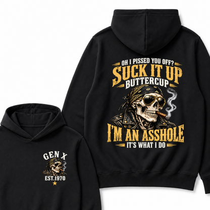EST.Year Oh I Pissed You Off? Suck It Up Buttercup I’m An Asshole It’s What I Do Graphic Hoodie