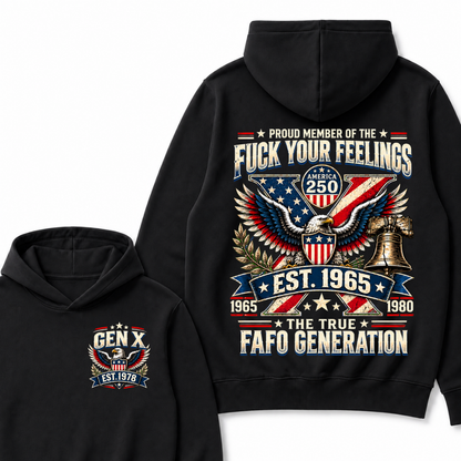 Proud Member Of The Fuck Your Feelings America 250 The True FAFO Generation EST.Year Eagle Hoodie
