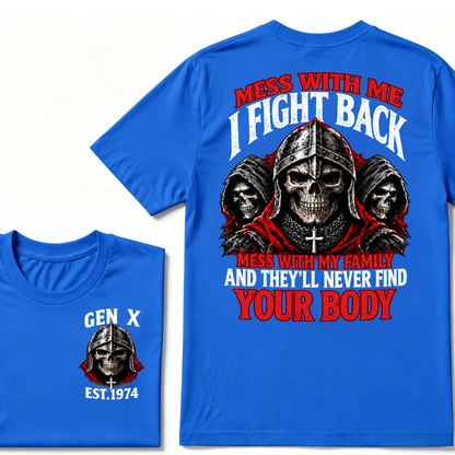 Mess With Me I Fight Back Mess With My Family And They'll Never Find Your Body EST.Year Knight Skull T-Shirt