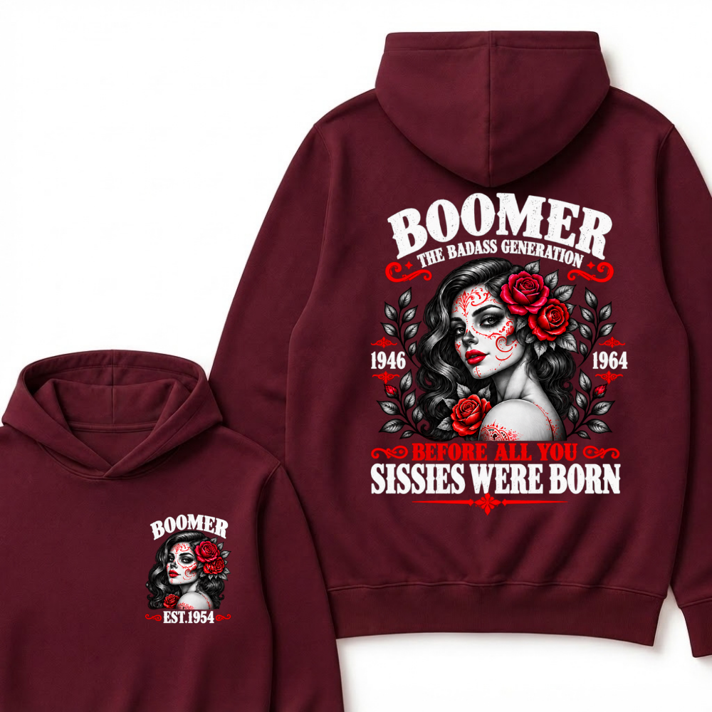Boomer The Badass Generation 1946 1964 Before All You Sissies Were Born EST.Year Vintage Red Rose Sugar Skull Lady Hoodie
