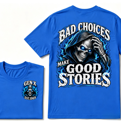 Bad Choices Make Good Stories EST.Year Grim Reaper Blue Flame Dual Sided T-shirt