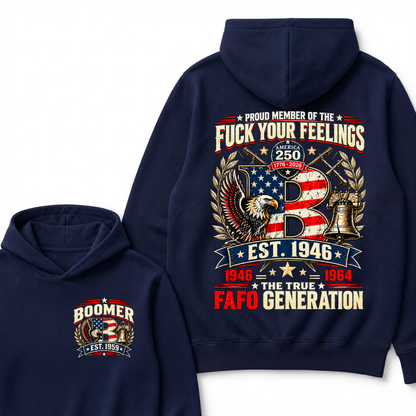 Proud Member Of The Fuck Your Feelings America 250 The True FAFO Generation EST.Year Vintage Eagle Graphic Hoodie