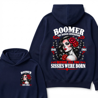Boomer The Badass Generation 1946 1964 Before All You Sissies Were Born EST.Year Vintage Red Rose Sugar Skull Lady Hoodie