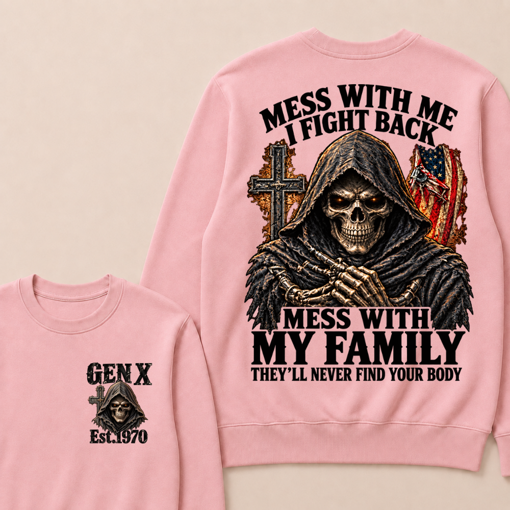 Mess With Me I Fight Back Mess With My Family EST.Year  Vintage American Skull Sweatshirt