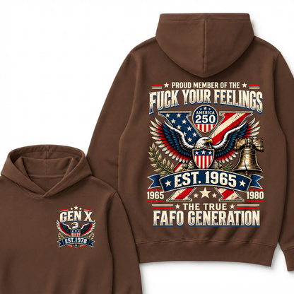 Proud Member Of The Fuck Your Feelings America 250 The True FAFO Generation EST.Year Eagle Hoodie