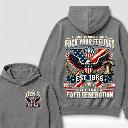 Proud Member Of The Fuck Your Feelings America 250 The True FAFO Generation EST.Year Eagle Hoodie