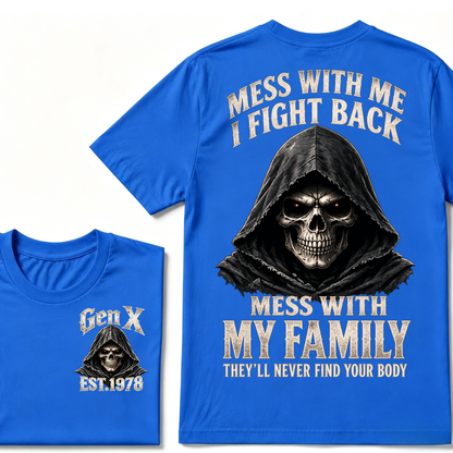 Gen X EST.Year Reaper Skull Mess With Me I Fight Back Mess With My Family Graphic T-Shirt