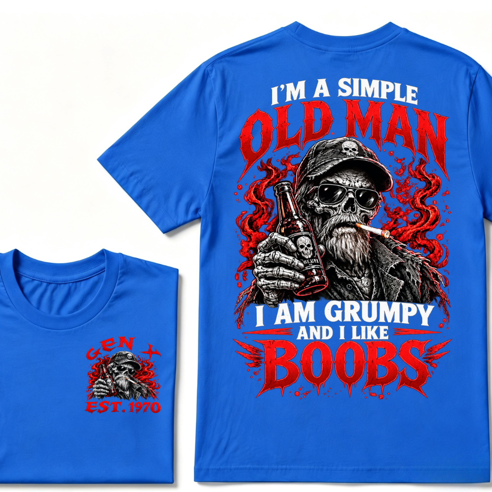 I'm A Simple Old Man I Am Grumpy And I Like BOOBS Gen X EAT.Year Funny Skeleton Double Sided Graphic T-Shirt