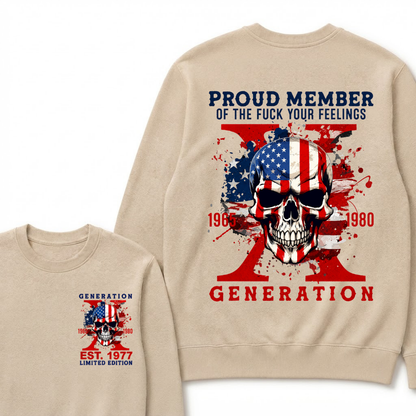 PROUD MEMBER OF THE FUCK YOUR FEELINGS 1965 1980 GEN X Custom Your Year Sweatshirts