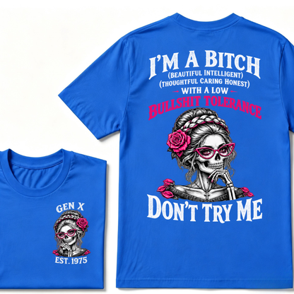 I’m A Bitch With A Low Bullshit Tolerance Don’t Try Me EST.Year Vintage Braided Rose Skull Tee