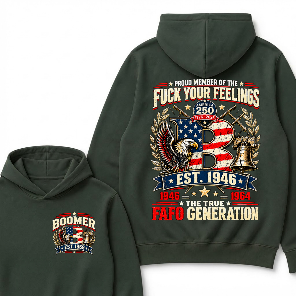 Proud Member Of The Fuck Your Feelings America 250 The True FAFO Generation EST.Year Vintage Eagle Graphic Hoodie