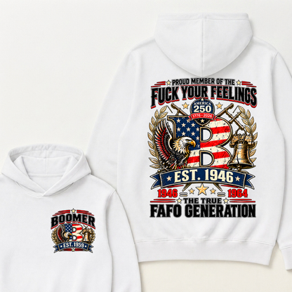 Proud Member Of The Fuck Your Feelings America 250 The True FAFO Generation EST.Year Vintage Eagle Graphic Hoodie