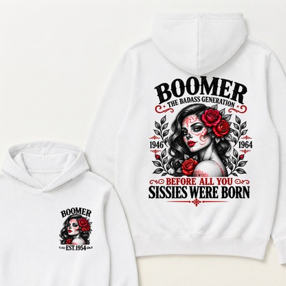 Boomer The Badass Generation 1946 1964 Before All You Sissies Were Born EST.Year Vintage Red Rose Sugar Skull Lady Hoodie