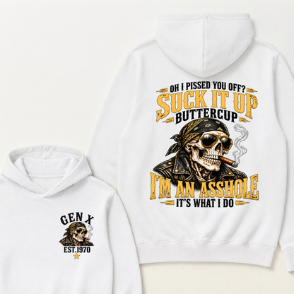 EST.Year Oh I Pissed You Off? Suck It Up Buttercup I’m An Asshole It’s What I Do Graphic Hoodie