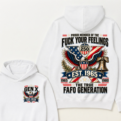 Proud Member Of The Fuck Your Feelings America 250 The True FAFO Generation EST.Year Eagle Hoodie