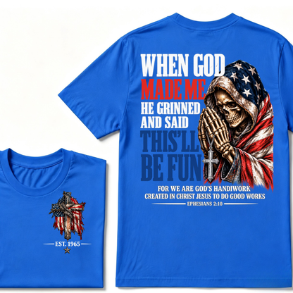 When God Made Me He Grinned And Said This'll Be Fun EST.Year American Flag Praying Skull T-Shirt, Ephesians 2:10 Christian Patriotic Graphic Tee