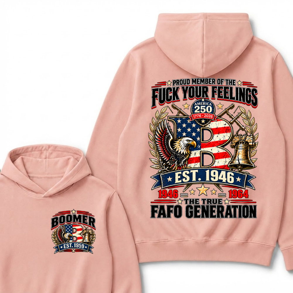 Proud Member Of The Fuck Your Feelings America 250 The True FAFO Generation EST.Year Vintage Eagle Graphic Hoodie