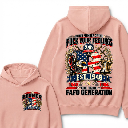 Proud Member Of The Fuck Your Feelings America 250 The True FAFO Generation EST.Year Vintage Eagle Graphic Hoodie