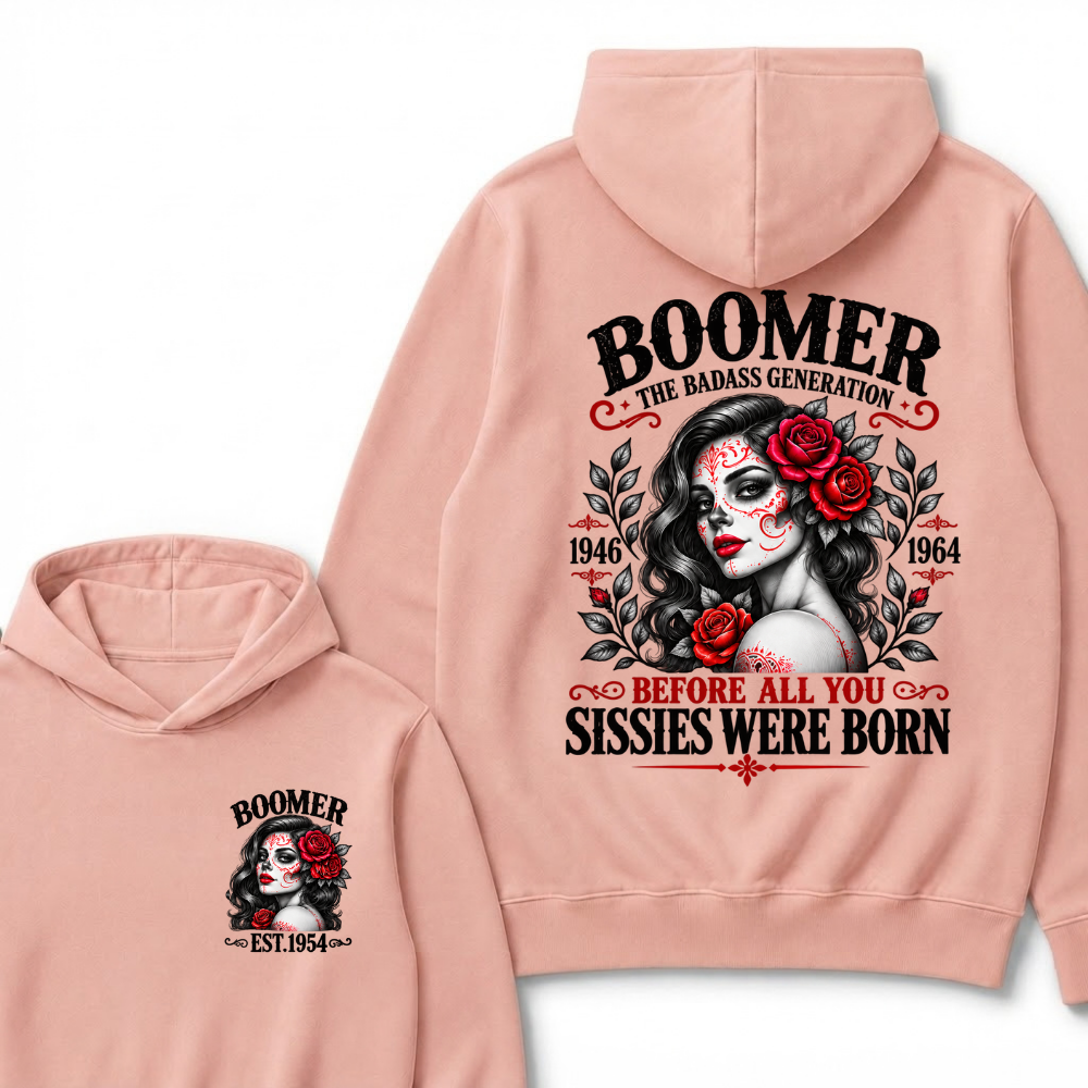 Boomer The Badass Generation 1946 1964 Before All You Sissies Were Born EST.Year Vintage Red Rose Sugar Skull Lady Hoodie