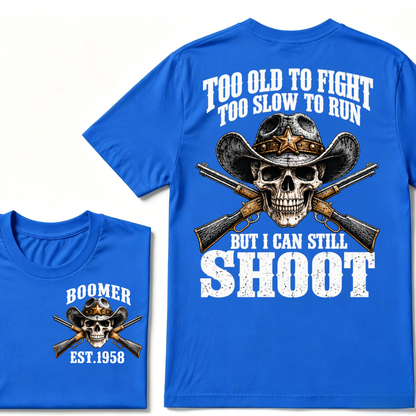 Too Old To Fight Too Slow To Run But I Can Still Shoot EST.Year Vintage Graphic Tee