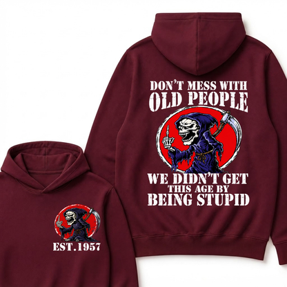 Don’t Mess With Old People We Didn’t Get This Age By Being Stupid EST.Year Vintage Skull Graphic Hoodie