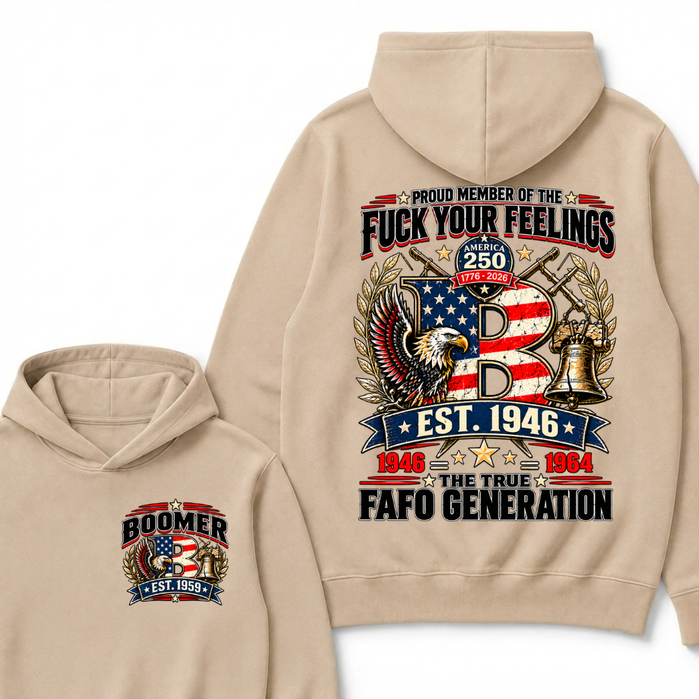 Proud Member Of The Fuck Your Feelings America 250 The True FAFO Generation EST.Year Vintage Eagle Graphic Hoodie