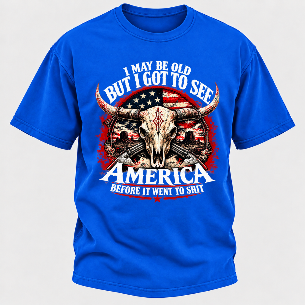 I May Be Old But I Got To See America BEFORE IT WENT TO SHIT Graphic T-Shirt