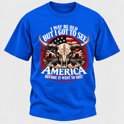 I May Be Old But I Got To See America BEFORE IT WENT TO SHIT Graphic T-Shirt