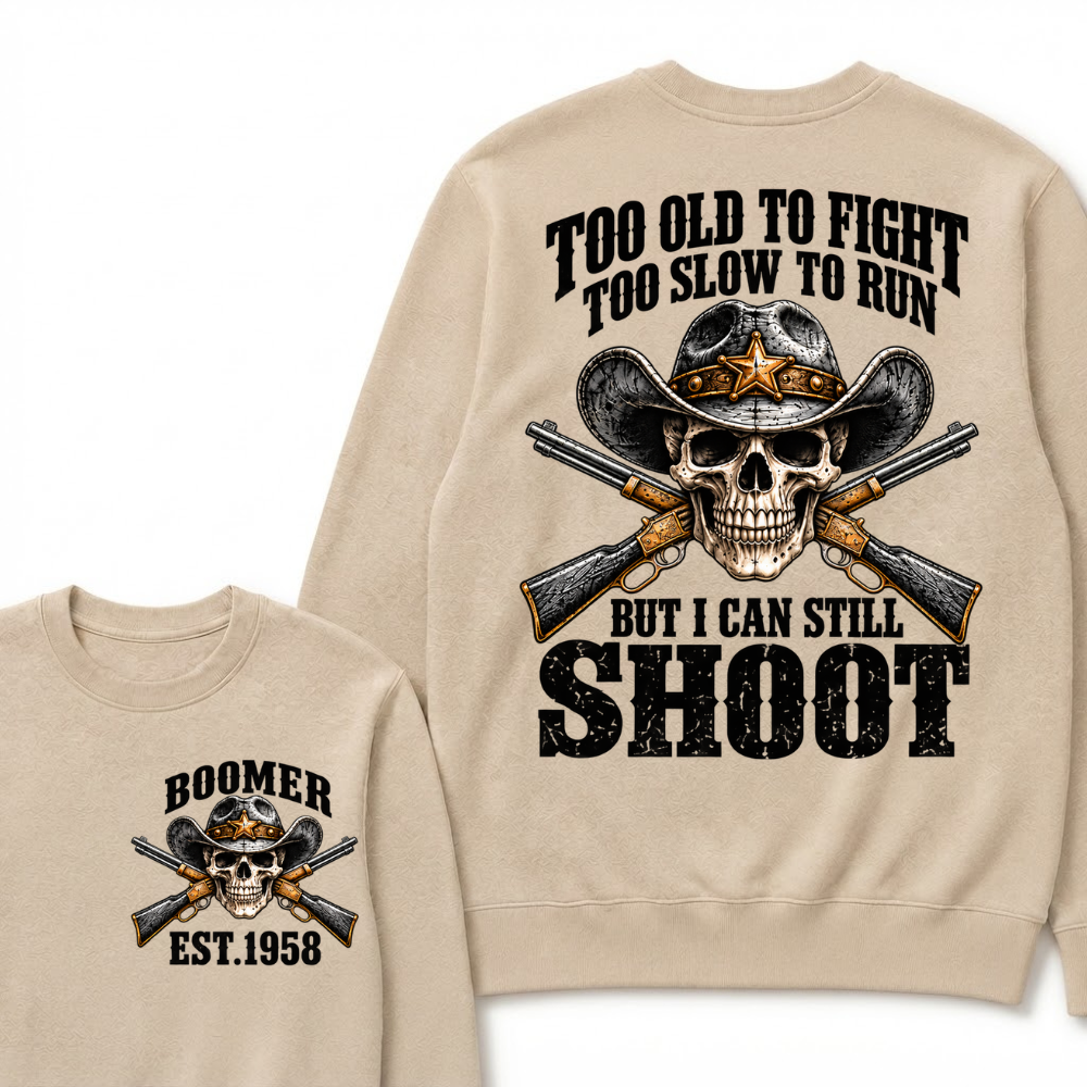 Too Old To Fight Too Slow To Run But I Can Still Shoot Cowboy Skull Graphic EST.Year Sweatshirt