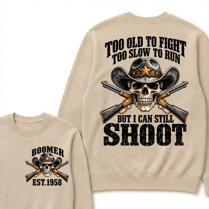 Too Old To Fight Too Slow To Run But I Can Still Shoot Cowboy Skull Graphic EST.Year Sweatshirt