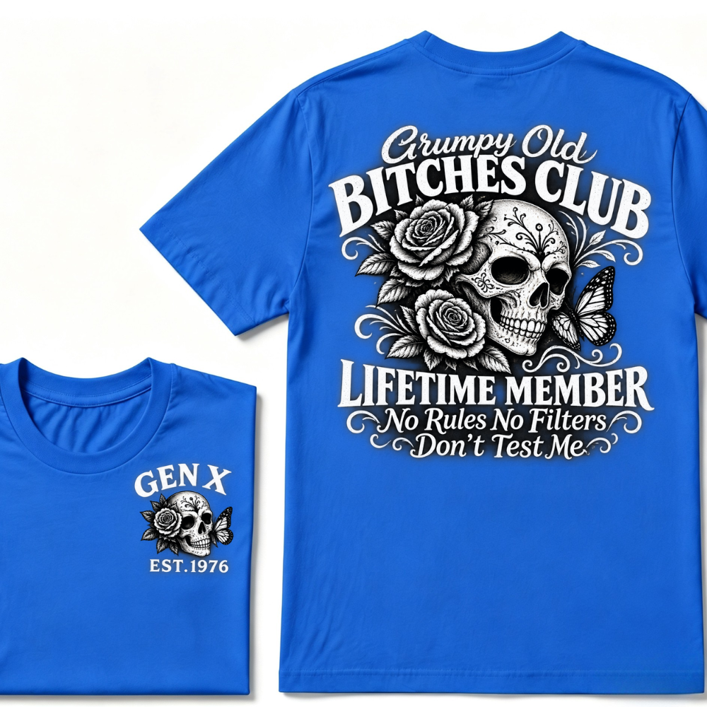 Grumpy Old Bitches Club Lifetime Member No Rules No Filters Don't Test Me EST.Year Sugar Skull Rose Butterfly Dual Sided T-shirt