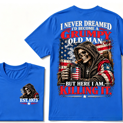 I Never Dreamed I’d Become A Grumpy Old Man But Here I Am Killing It EST.Year Patriotic Vintage Graphic Tee