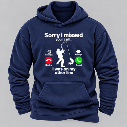 Sorry I Missed Your Call I Was On My Other Line Funny Fishing Graphic Hoodie