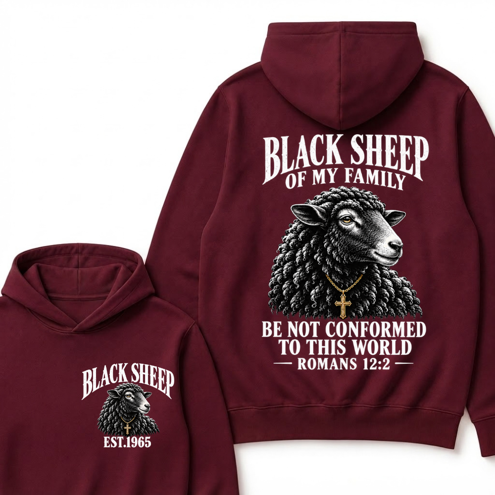 Black Sheep Of My Family Be Not Conformed To This World Romans 12:2 EST.Year Christian Sheep Hoodie