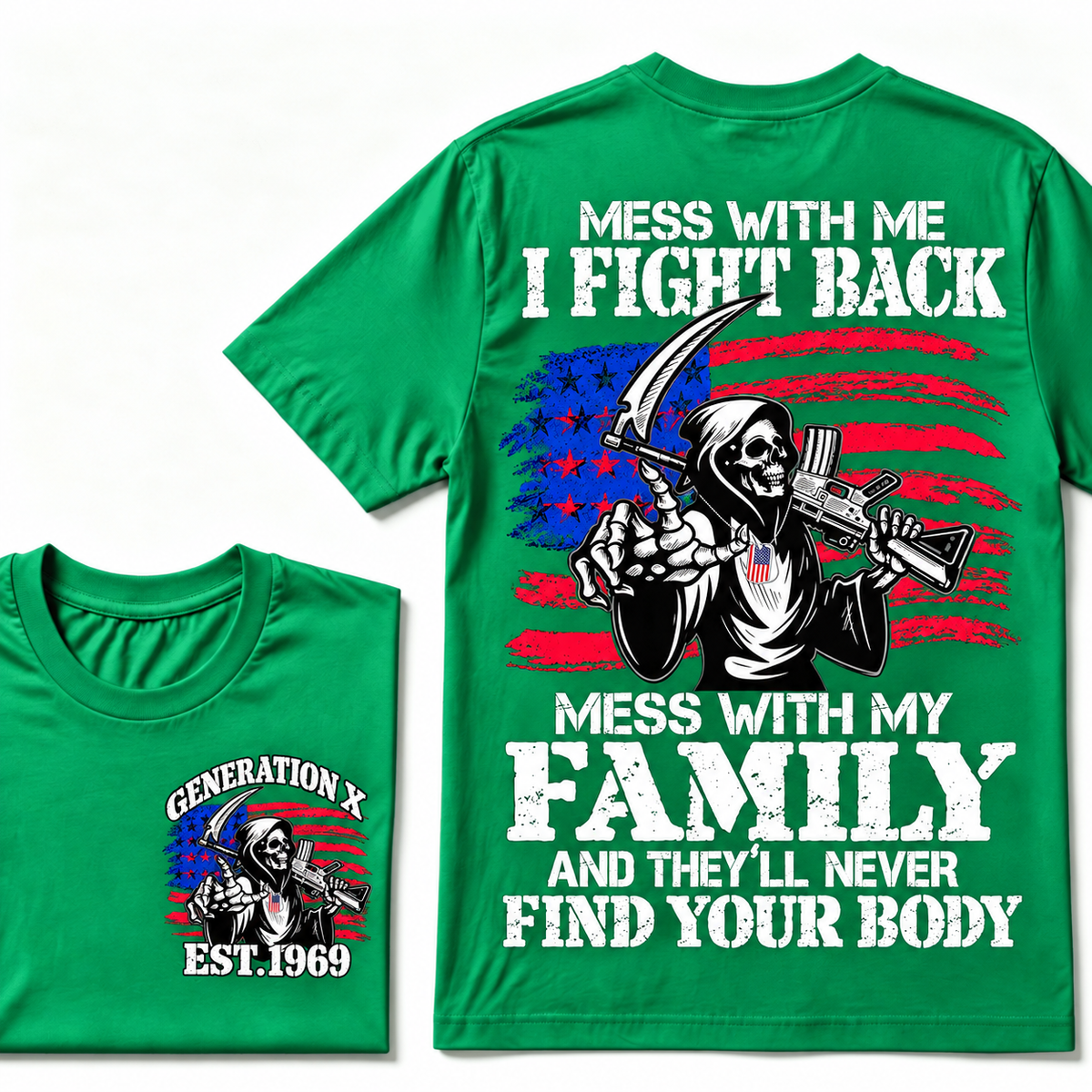 Mess with me I will fight back, mess with my family and they will never find your body Custom Year T-shirt