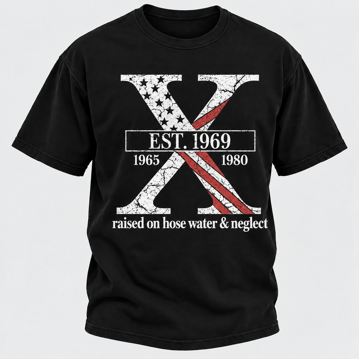 Custom GEN X Year Raised On Hose Water And Neglect USA FLAG T-Shirts
