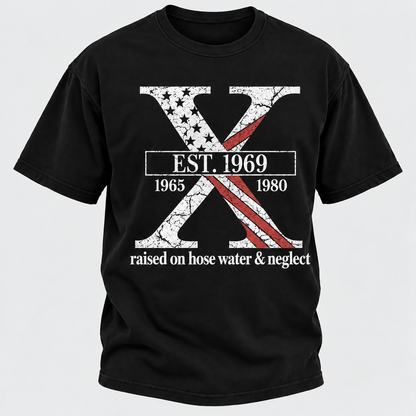 Custom GEN X Year Raised On Hose Water And Neglect USA FLAG T-Shirts