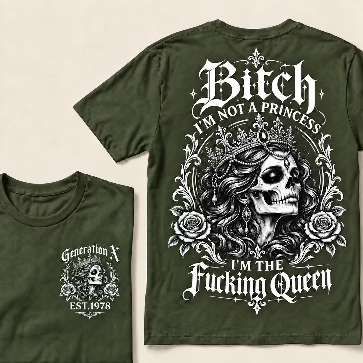 Bitch I'M NOT A PRINCESS I'M THE Fucking Queen EST.Year T-Shirt
