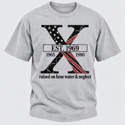Custom GEN X Year Raised On Hose Water And Neglect USA FLAG T-Shirts