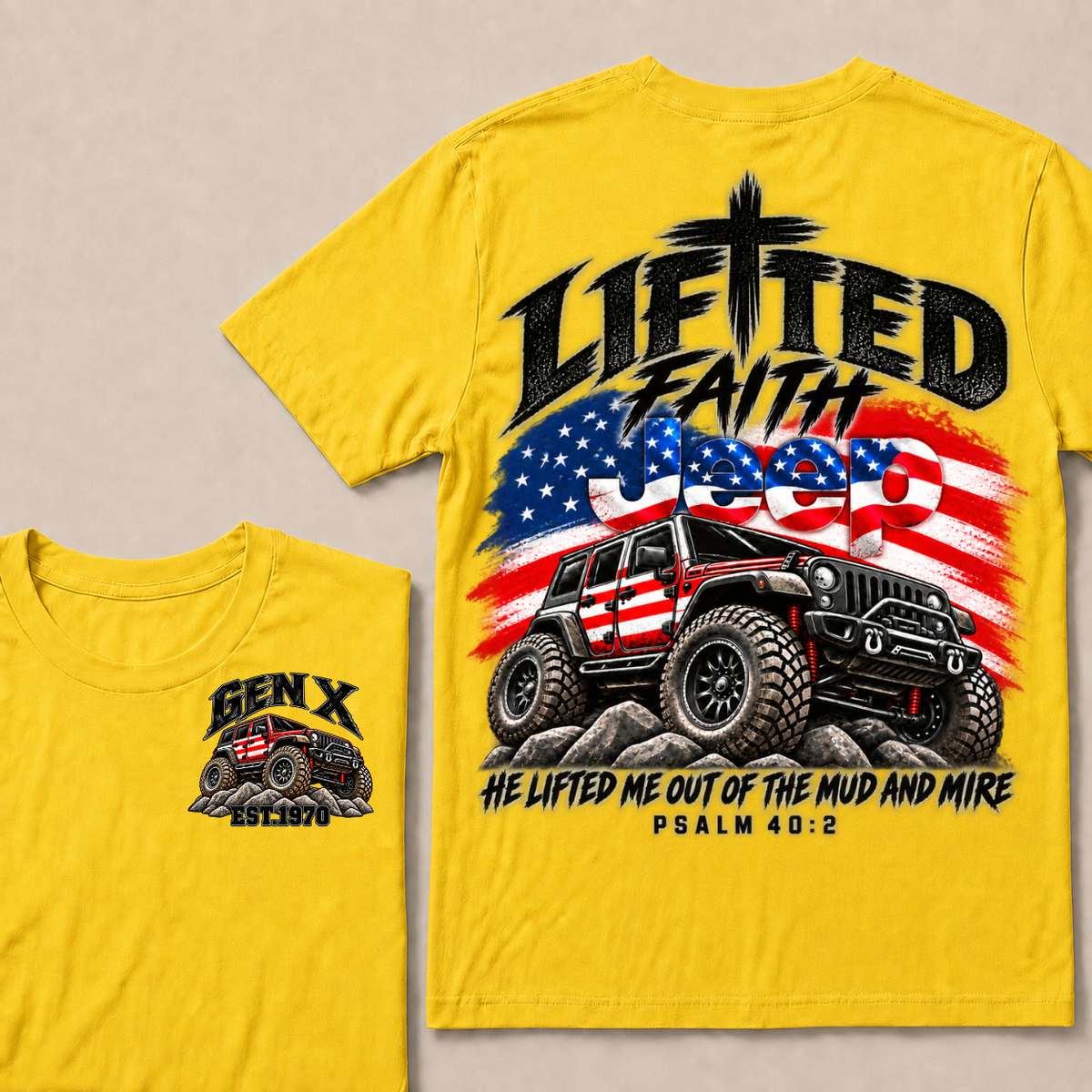 Custom Genx Year Lifted Faith Jeep He Lifted Me Out Of The Mud And Mire Psalm 40:2 T-Shirts